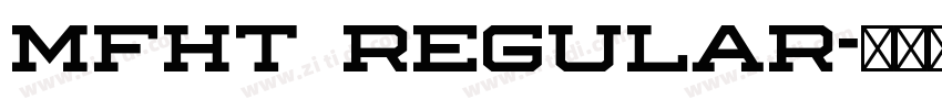 MFHT Regular字体转换 MFHT Regular字体转换